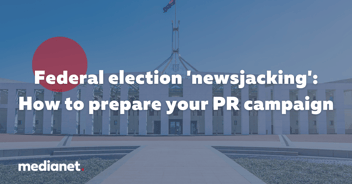 Federal election newsjacking