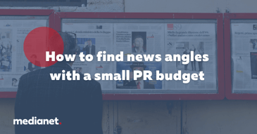 How to find news angles with a small PR budget