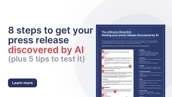 8 steps to get your press release discovered by AI: The ultimate blueprint (plus 5 tips to test it) 8 steps to get your press release discovered by AI: The ultimate blueprint (plus 5 tips to test it)