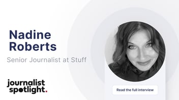 Journalist Spotlight | Interview with Nadine Roberts, Senior Journalist at Stuff