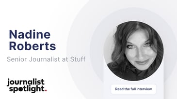 Journalist Spotlight | Interview with Nadine Roberts, Senior Journalist at Stuff