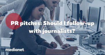 PR pitches: Should I follow-up with journalists? PR pitches: Should I follow-up with journalists?