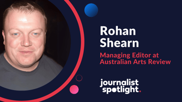 Interview with Rohan Shearn, Managing Editor at Australian Arts Review