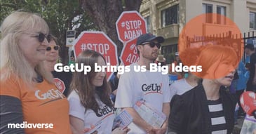 GetUp brings us Big Ideas