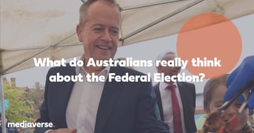 What do Australians really think about the Federal Election?