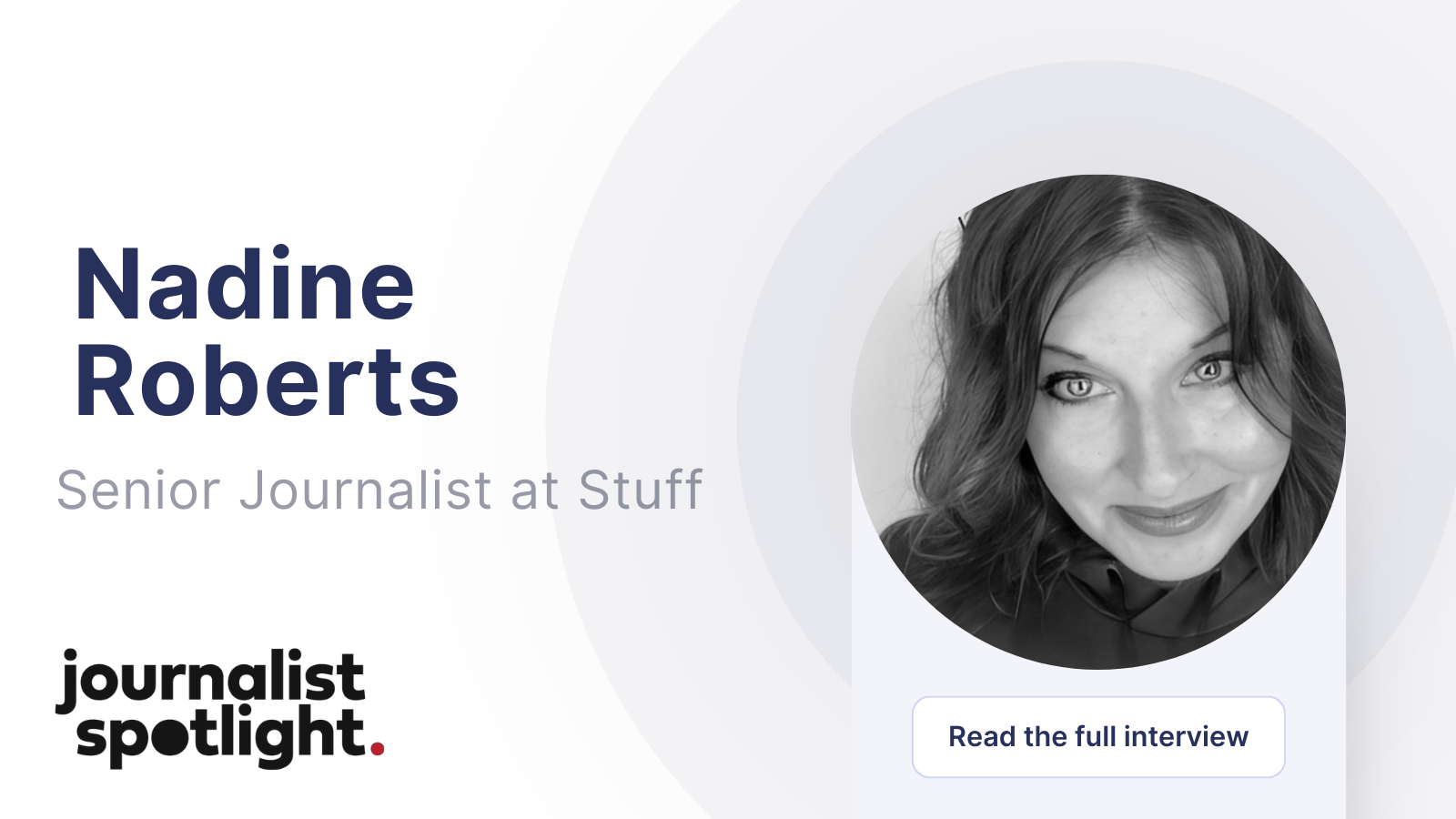 Journalist Spotlight | Interview with Nadine Roberts, Senior Journalist at Stuff