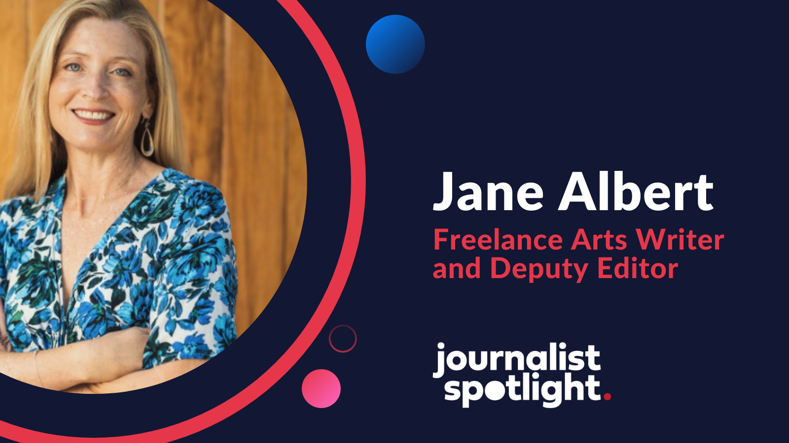 Journalist Spotlight | Interview with Jane Albert, a Freelance Arts Writer and Deputy Editor