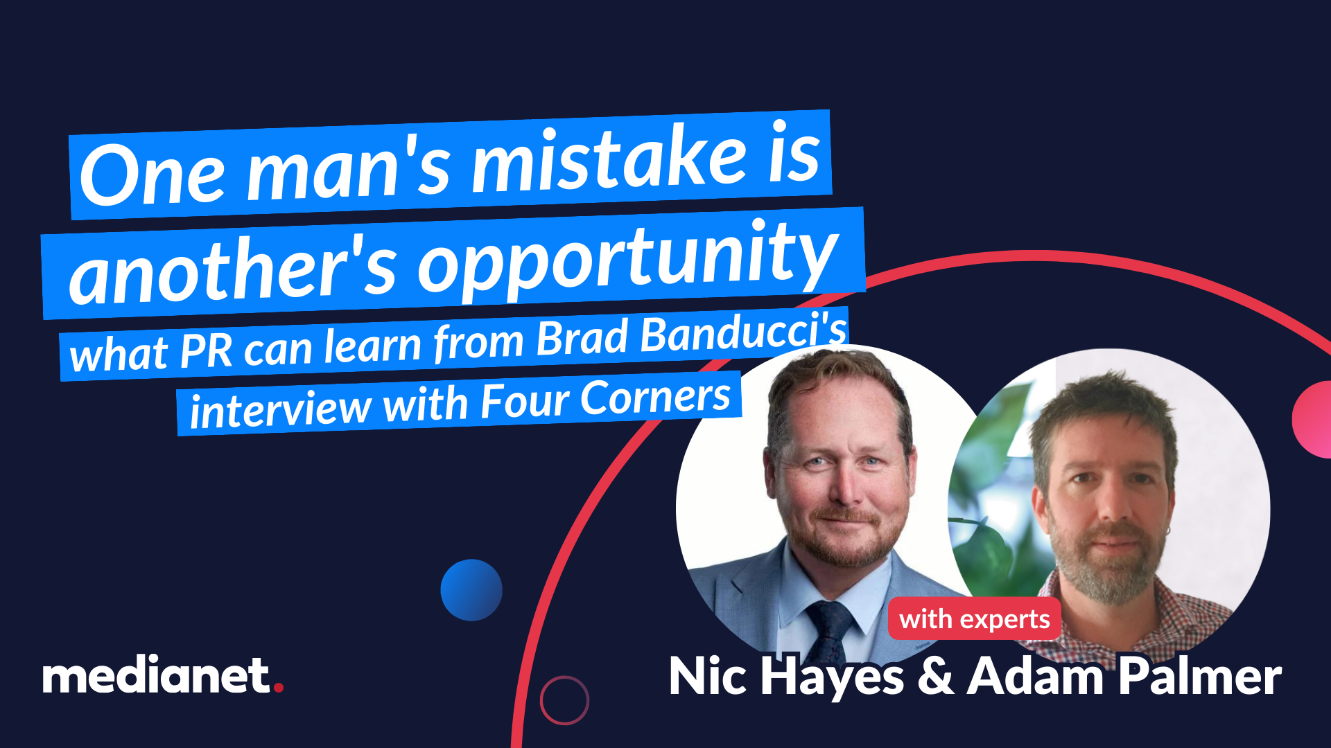 One man's mistake is another's opportunity - what PR can learn from Brad Banducci's interview with Four Corners
