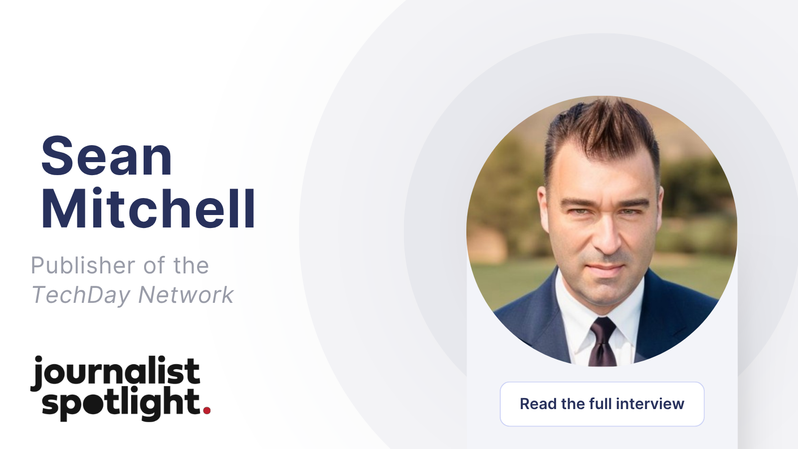 Journalist Spotlight | Interview with Sean Mitchell at the TechDay Network