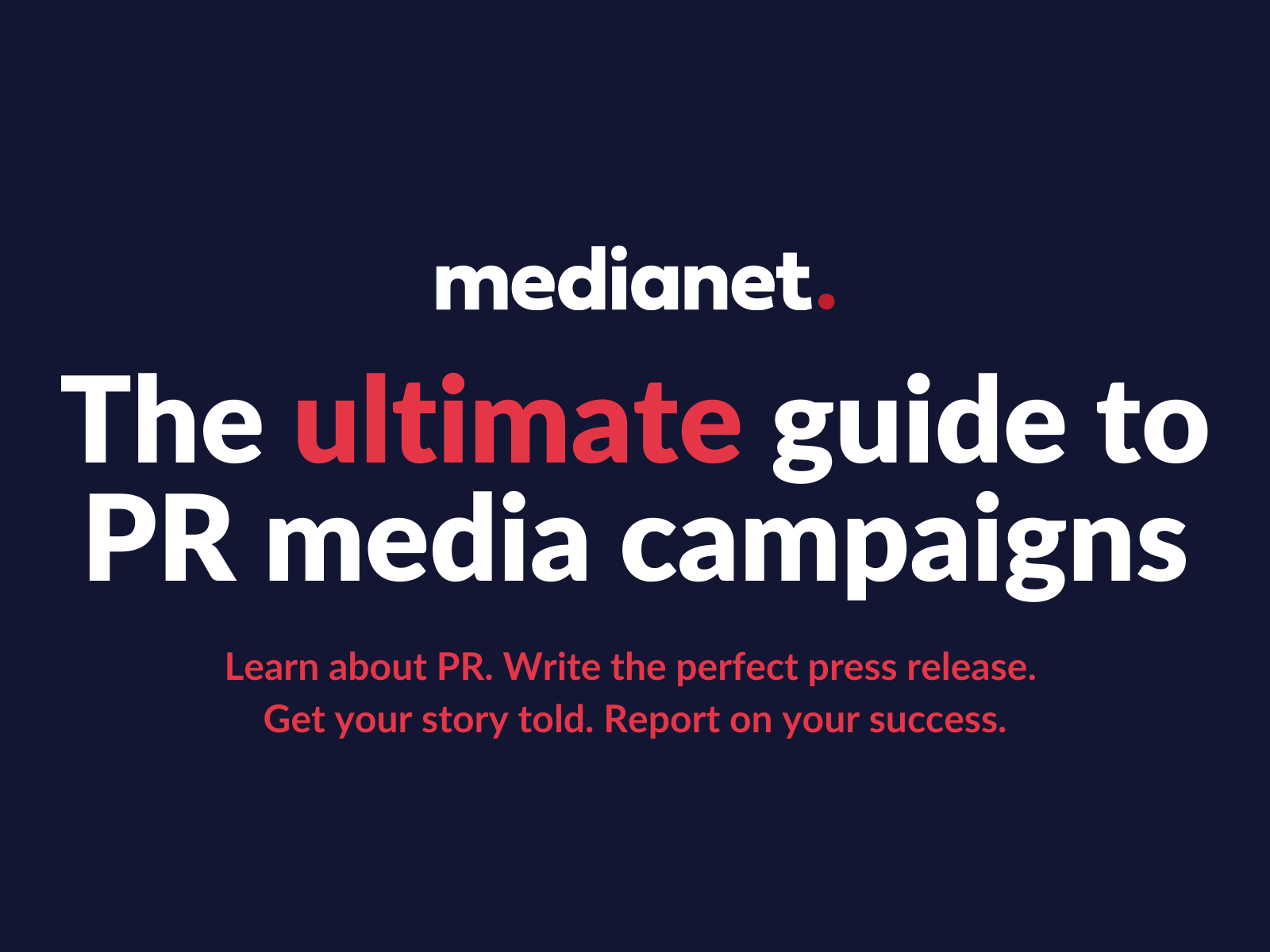 The ultimate guide to PR media campaigns