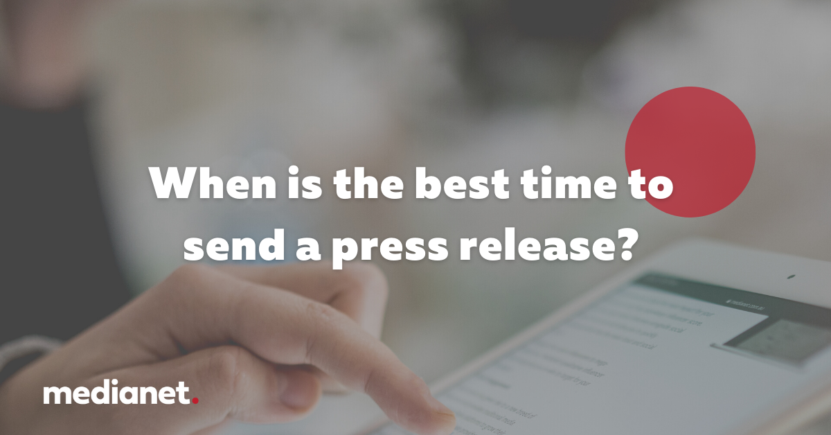 When's the best time to send a press release?